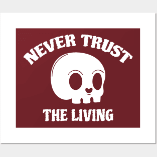 Never Trust The Living Posters and Art